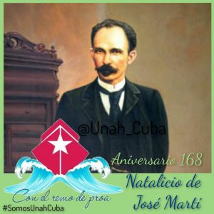 Aniversario 168 del Natalicio de José Martí Aniversario 168 del Natalicio de José Martí